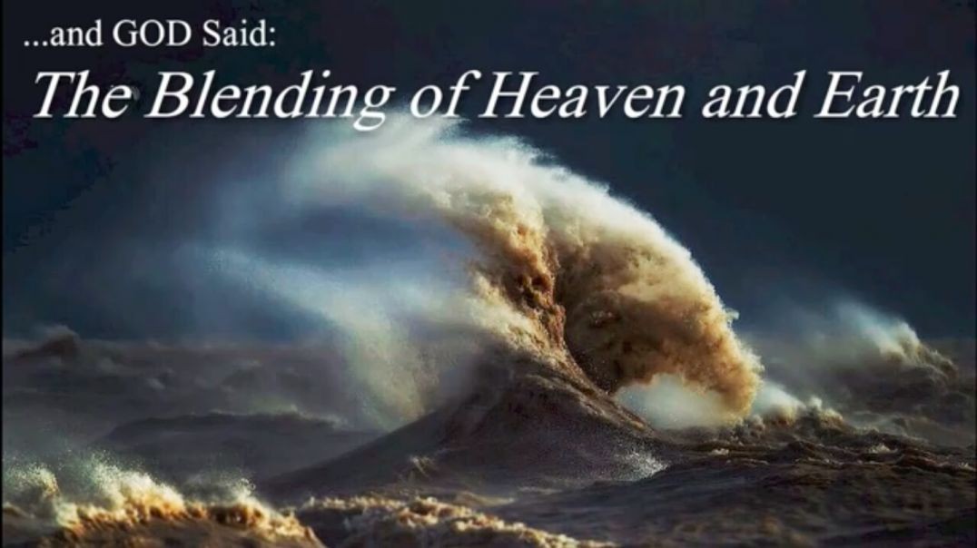 ⁣and GOD Said The Blending of Heaven and Earth