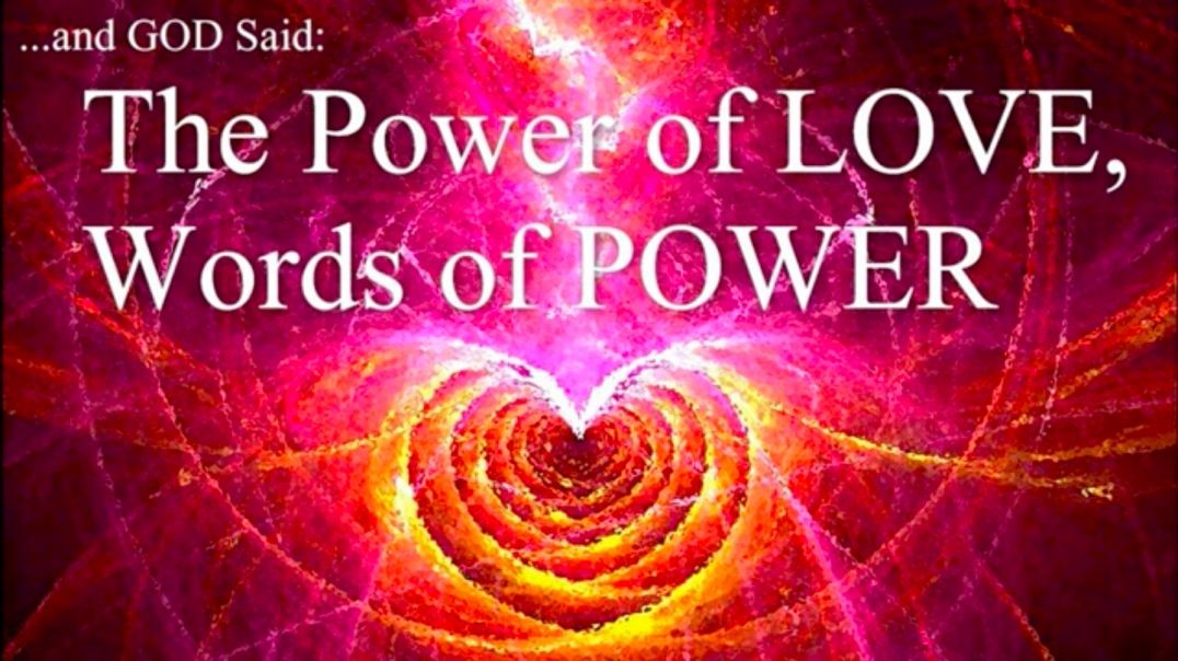 ⁣and GOD Said The POWER of LOVE, Words of Power