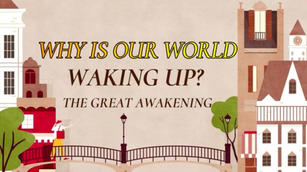 Why is our world waking up the great awakening