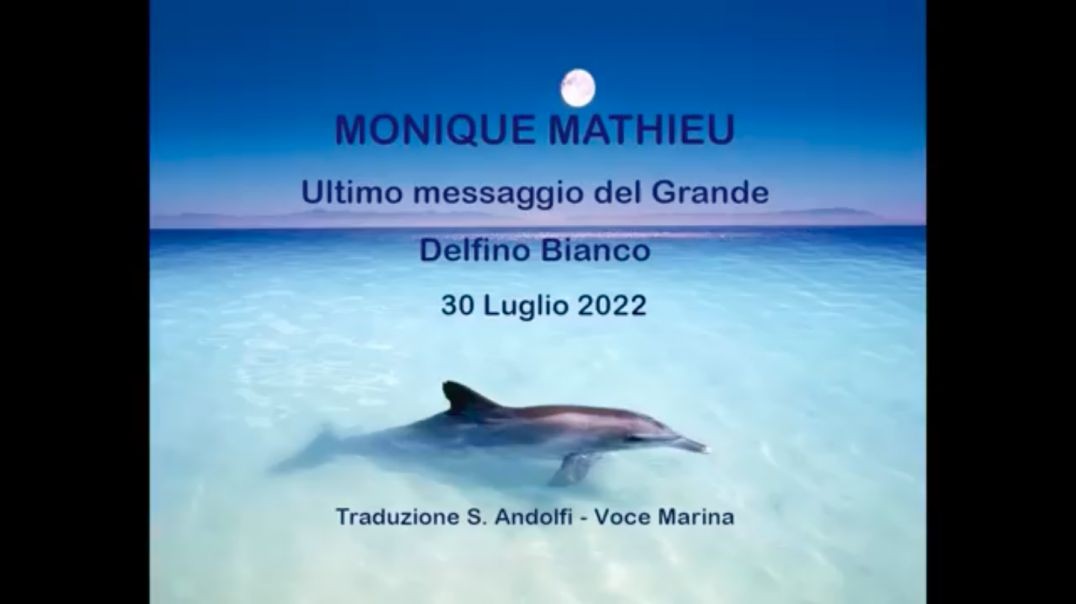 ⁣Ultimo messaggio del Grande Delfino Bianco, di Monique Mathieu