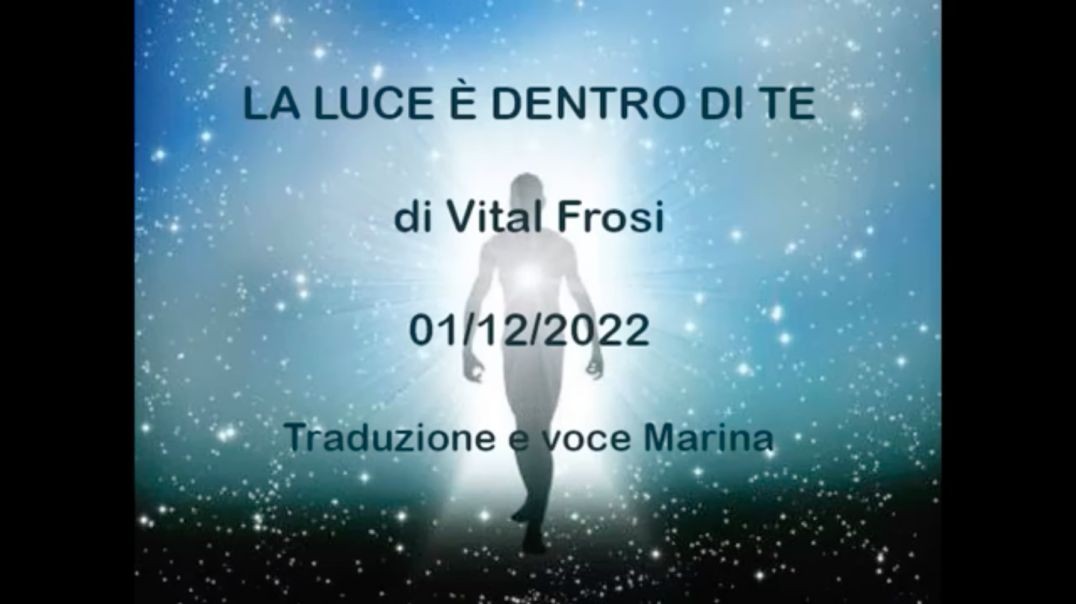 LA LUCE È DENTRO DI TE, di Vital Frosi