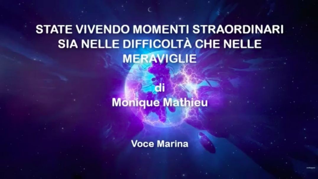 ⁣State vivendo momenti straordinari, sia nelle difficoltà che nelle meraviglie, di Monique Mathieu