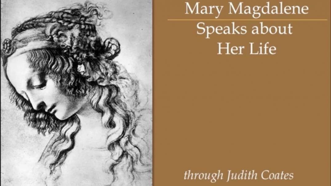 Mary Magdalene Speaks about Her Life, Through Judith Coates
