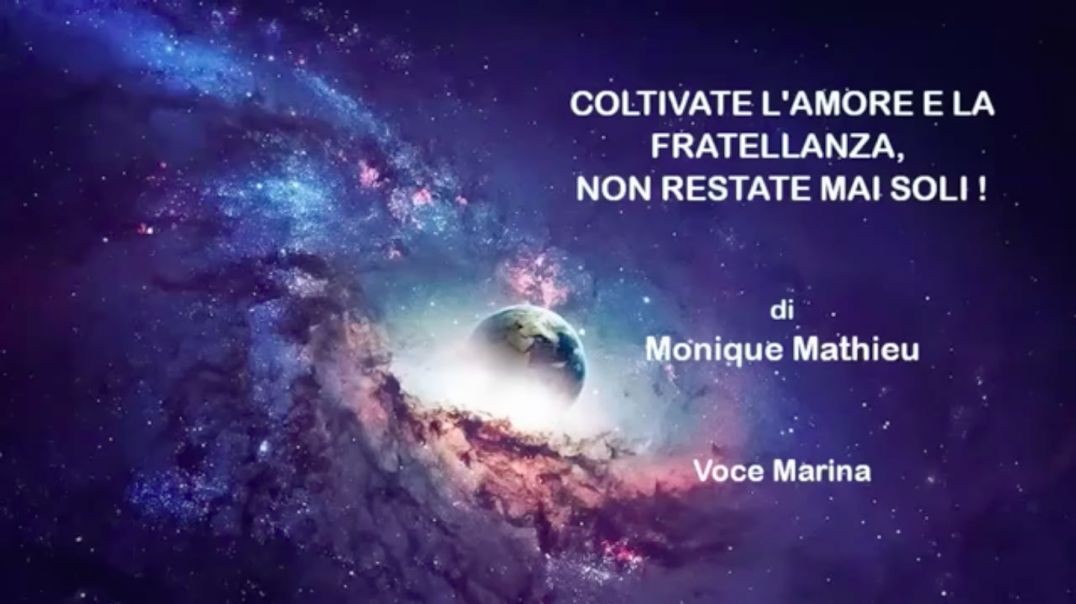 ⁣Coltivate l'Amore e la Fratellanza, non restate mai soli!, di Monique Mathieu