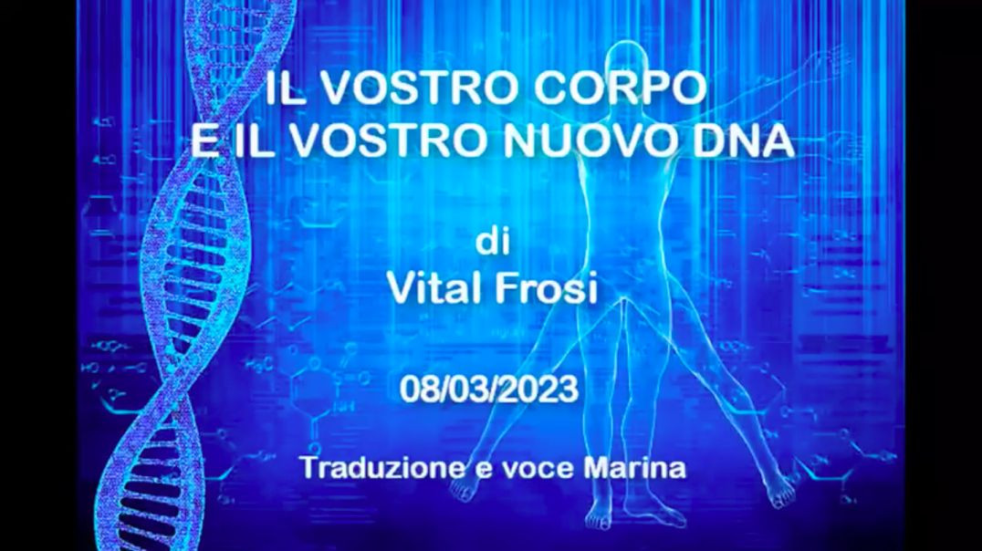 ⁣Il vostro corpo e il vostro nuovo DNA, di Vital Frosi