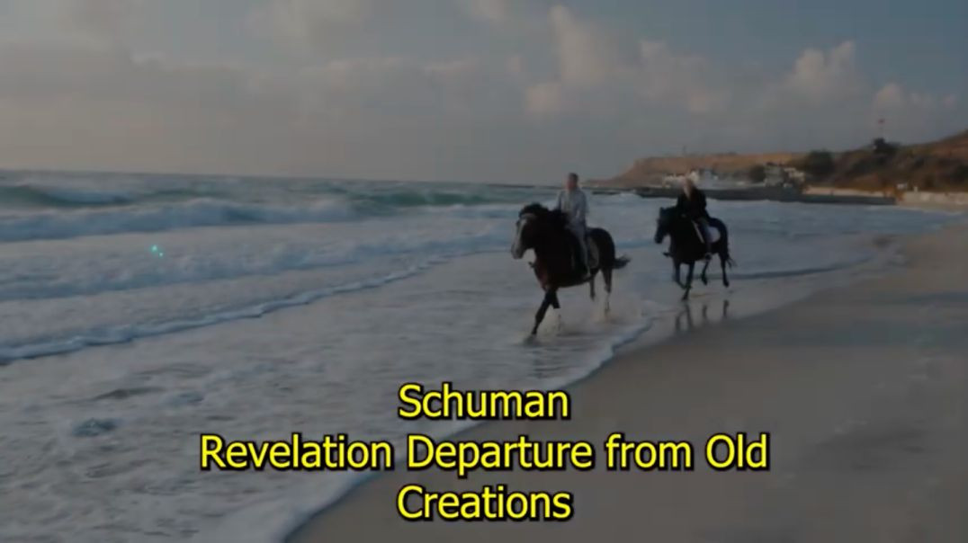 The Schuman Revelation:  Departure From Old Creations. Revelation is as inevitable as Ascension