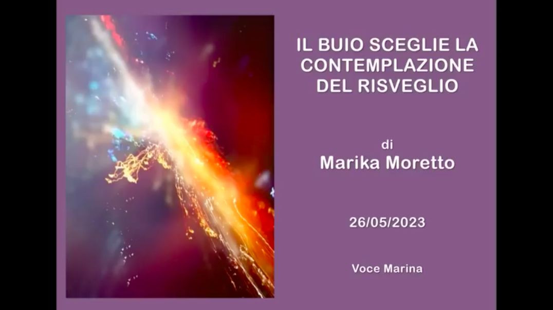 BUIO SCEGLIE LA CONTEMPLAZIONE DEL RISVEGLIO,di Marika Moretto