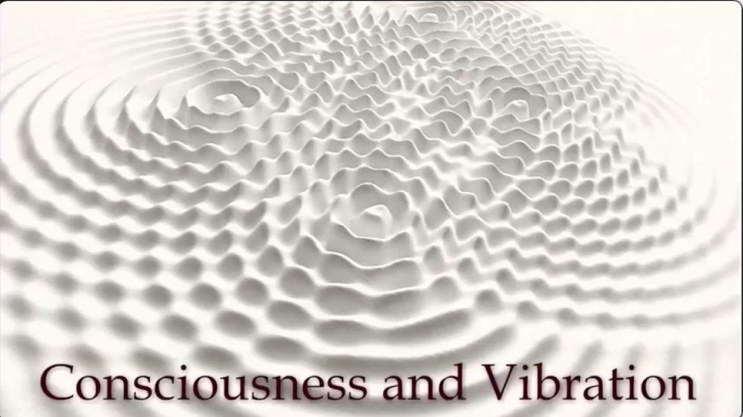 Consciousness and Vibration