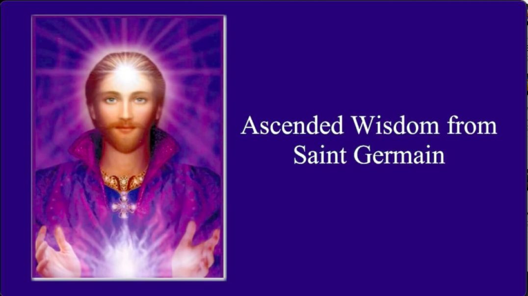 02 - Ascended Wisdom from St Germain: Each Absorbs According to his Development