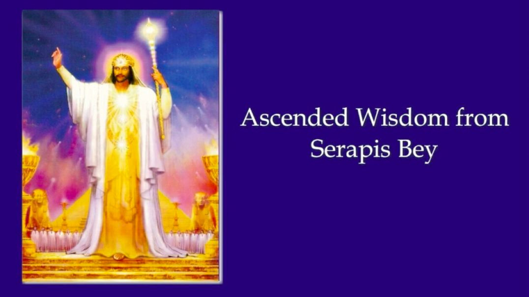Part 11 : Ascended Wisdom from Serapis Bey Cooperation of the Four Lower Bodies