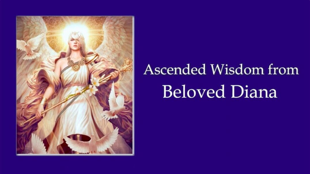 Part 13 : Ascended Wisdom from Lady Diana The Seven Bodies