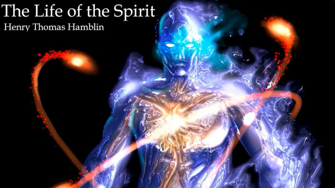 The Life of the Spirit:  Henry Thomas Hamblin