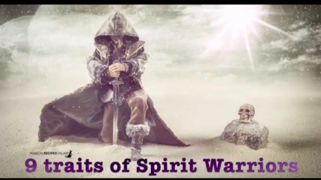Uncovering the 9 Key Characteristics of Spirit Warriors: Are You the Chosen One