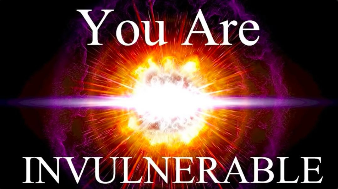 YOU ARE INVULNERABLE BABY:  YOU ARE tHE SON of GOD