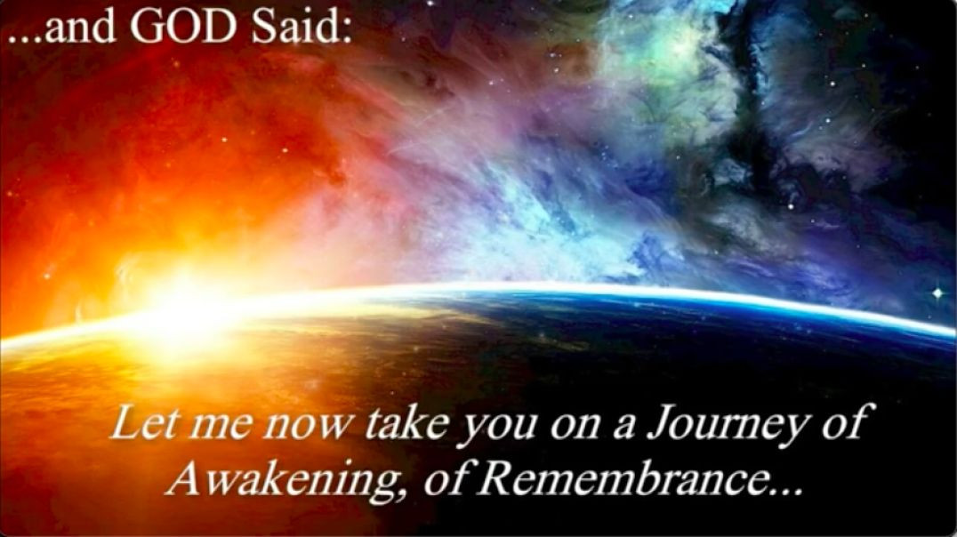 And GOD Said: Let me now take you on a Journey of Awakening