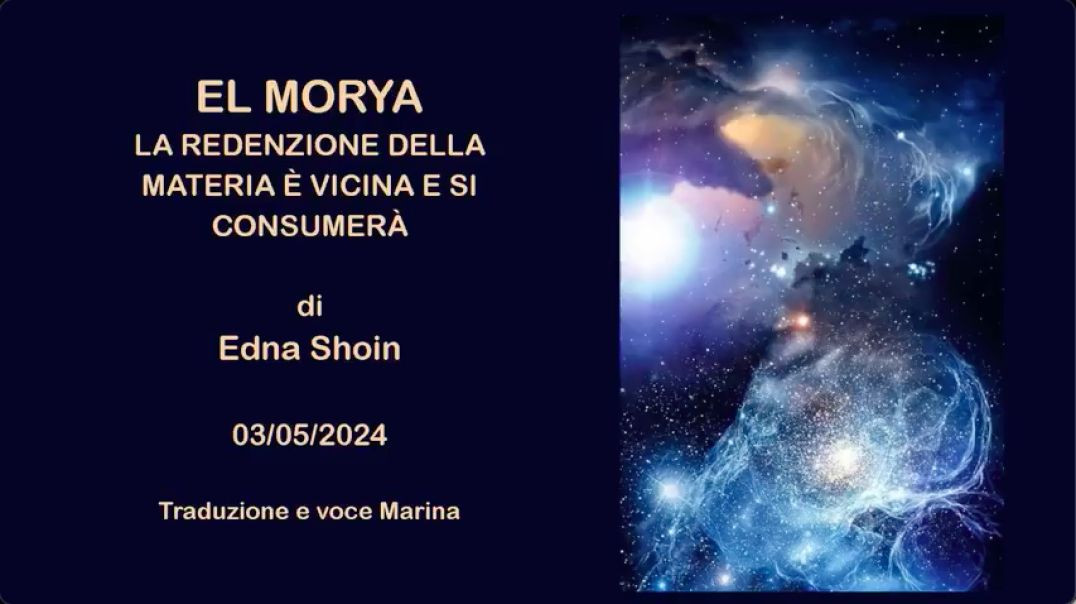 El Morya - La Redenzione della materia è vicina e si consumerà, Di Edna Shoin