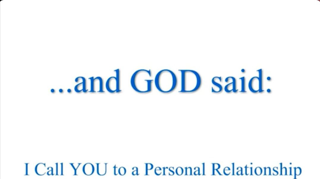 And God  Said: I Call YOU to a Personal Relationship