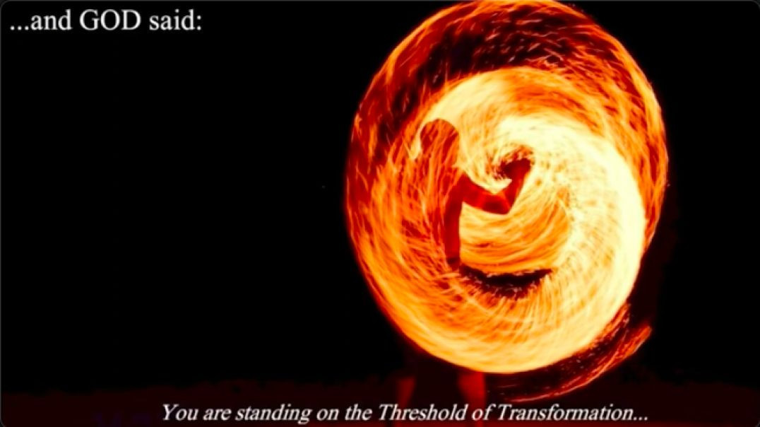 And God Said : You are Standing on the Threshold of Transformation