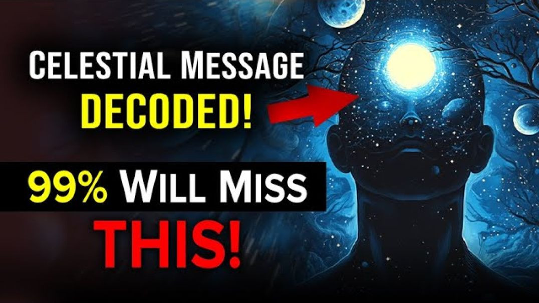 The Celestial MESSAGE You're Missing in Plain Sight