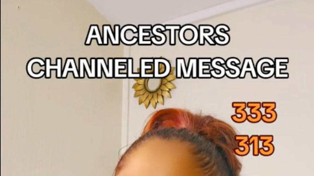 Ancestors Channeled Message