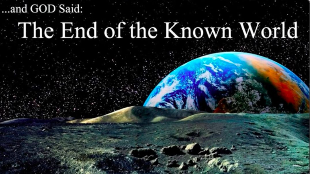 And God Said: The End of the Known World