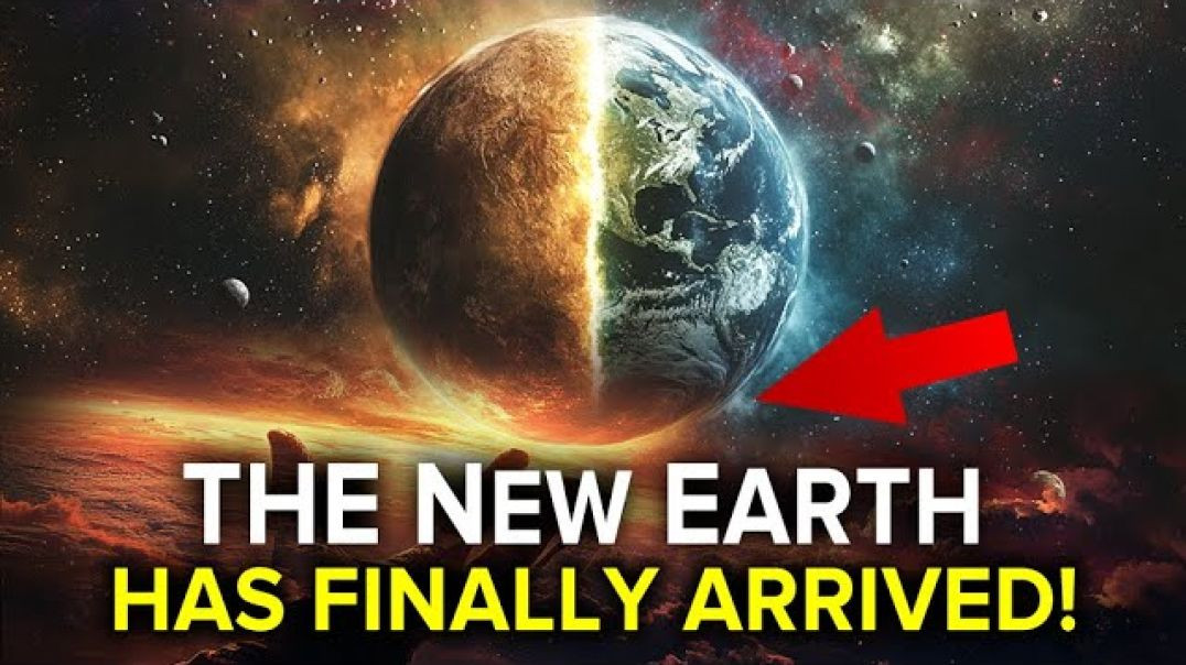 The New Earth: Long Prophesied and Eagerly Awaited Has Finally Arrived