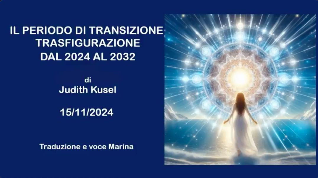 Il periodo di TRANSIZIONETRASFIGURAZIONE dal 2024 al 2032:  Di Judith Kusel