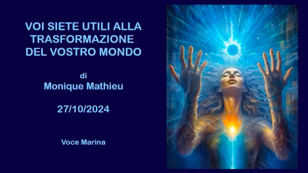 Voi siete utili alla trasformazione del vostro mondo: Di Monique Mathieu