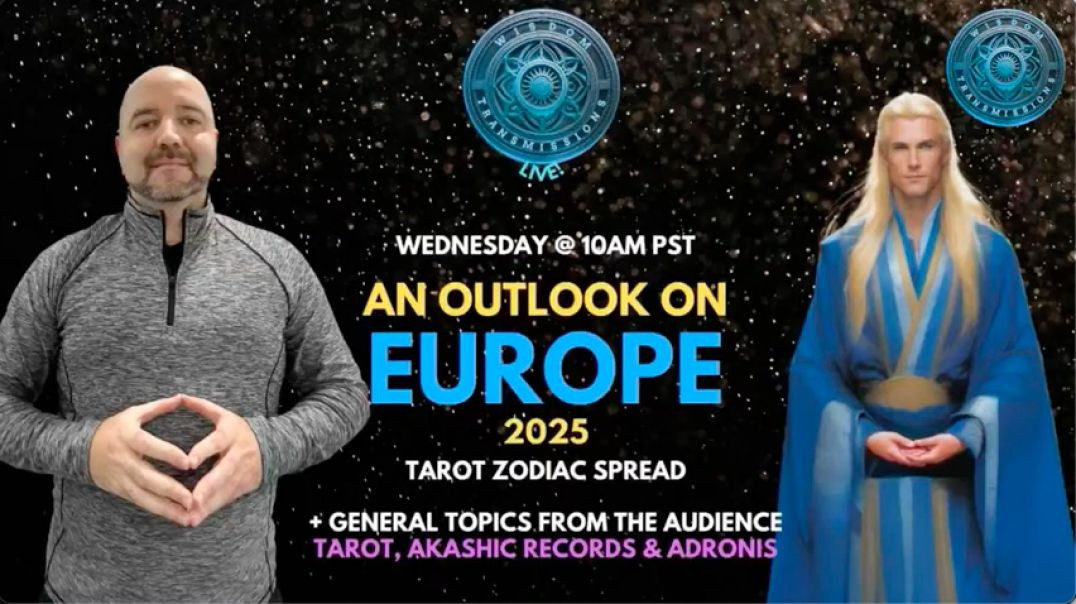 An Outlook on Europe 2025 (Tarot Zodiac Spread) = Wisdom Transmissions