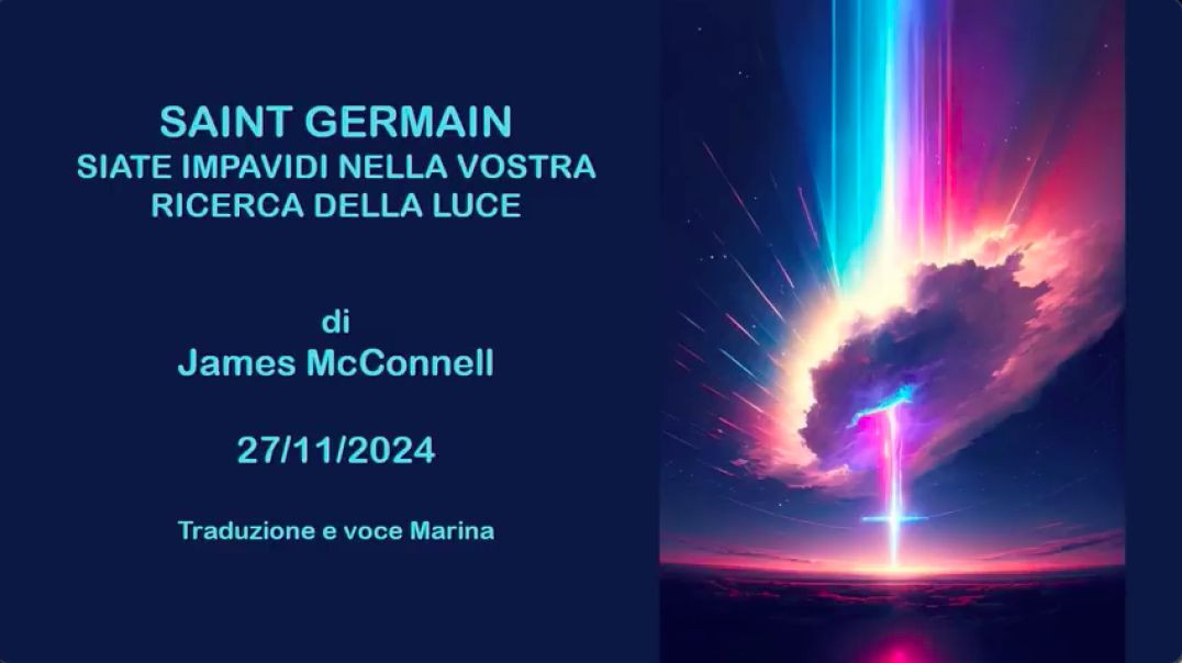 Saint Germain Siate impavidi nella vostra ricerca della Luce: Di James McConnell