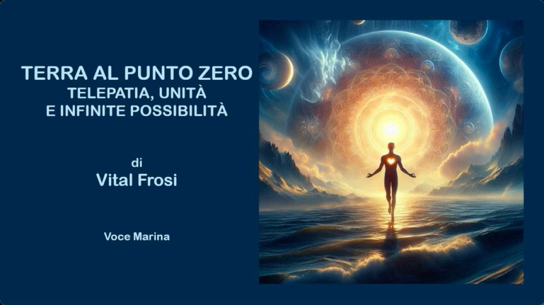 ⁣Terra al punto zero Telepatia - Unità e Infinite Possibilità: Di Vital Frosi