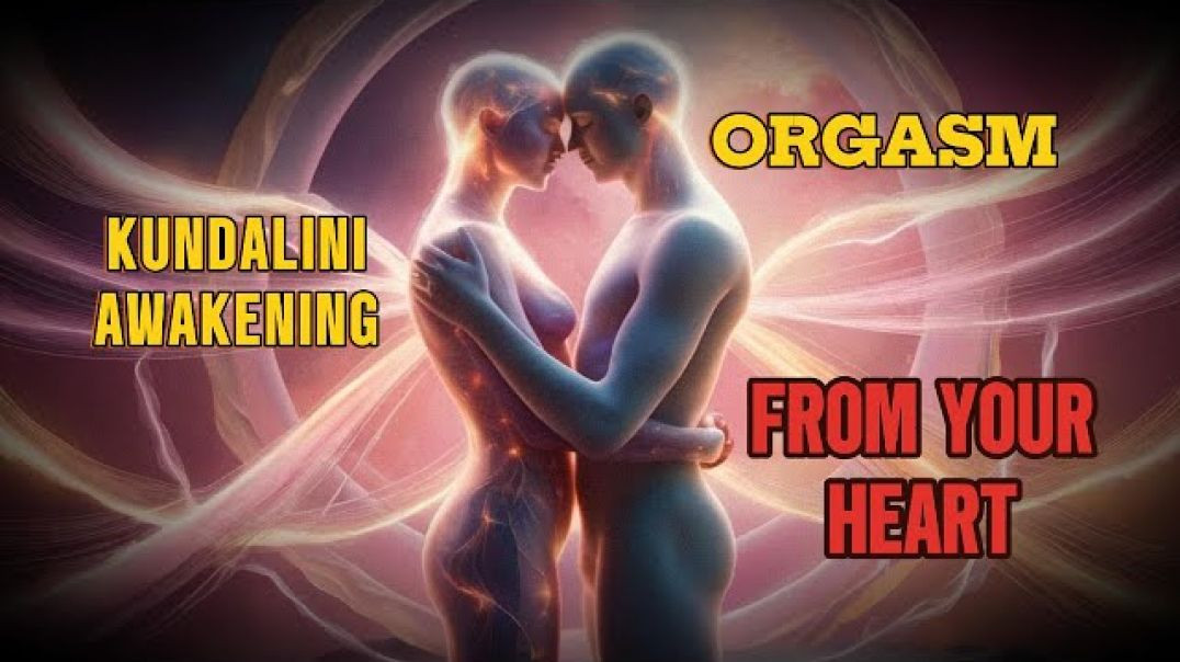 Orgasm From The Heart: A Tantric Path To Kundalini Awakening