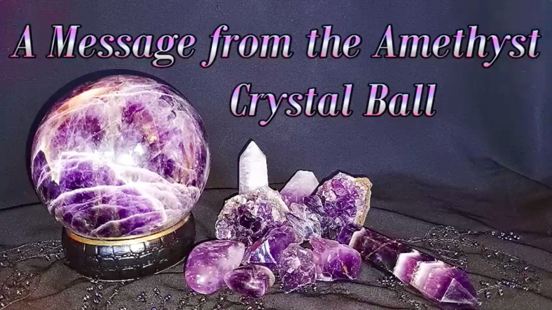 A Message from the Amathyst Crystal Ball