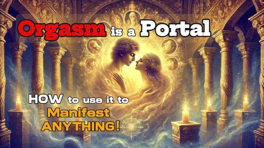Orgasmic Intention and Sexual Energy : The Most Forbidden Manifestation Technique