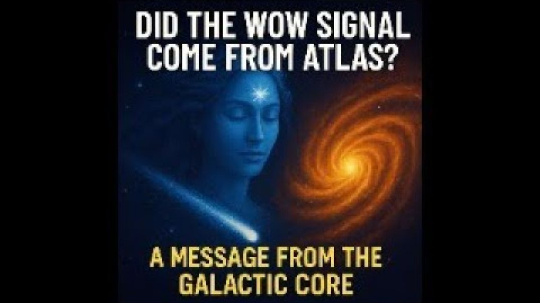 Interplanetary Update: The Wow Signal & Atlas Message from the Galactic Core Live By ISMAEL PERE